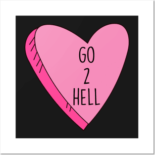 Valentine's Day Candy Heart Go 2 Hell Funny Posters and Art